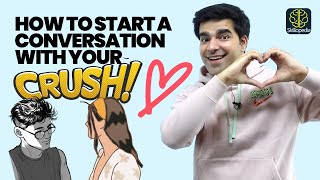 How To Talk To A Girl / Boy Whom You Have A Crush On? Tips Start A Conversation Confidently!