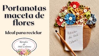 ♻️Recicla tu retales de tela Haz este portanotas en forma de maceta de flores. Patrones gratis 0163