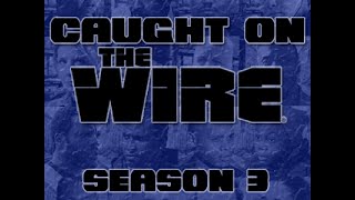 Caught on The Wire - S3E01 'Time After Time'