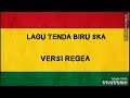 Lagu tenda biru || versi regea