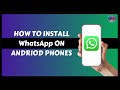 How to Install WhatsApp on Android Phones (Step-By-Step)