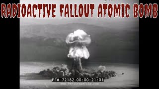 RADIOACTIVE FALLOUT ATOMIC BOMB TEST FILM 72182