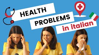 HEALTH PROBLEMS in italian | I PROBLEMI DI SALUTE 🤒🤕😷🇮🇹