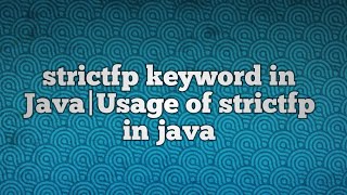 strictfp keyword in Java|Usage of strictfp in java