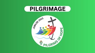 Ordinary Jubilee Year 2025 | Pilgrimage