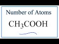 How to Find the Number of Atoms in CH3COOH     (Acetic acid