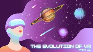The Evolution of Virtual Reality Part II - The Present & Future of VR | Kopernik FNL