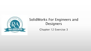 Chapter 12 Exercise 3 Solidworks