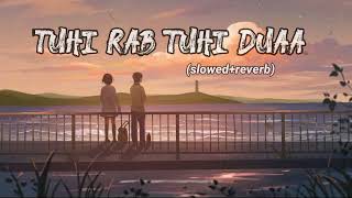 Tuhi Rab Tuhi Duaa song     (slowed+reverb)  Lofi mix #viral #trending #songs #asmusicworld