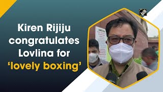 Kiren Rijiju congratulates Lovlina for ‘lovely boxing’