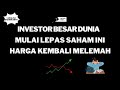 Balik Arah. Investor Besar Dunia Mulai Lepas saham ini. Harga Kembali Bergerak Turun.