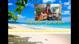 Daniela Šimonová- Dávám své mysli radostnou dovolenou