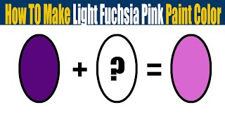 How To Make Light Fuchsia Pink Paint Color - What Color Mixing To Make Light Fuchsia Pink