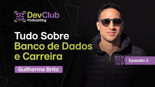 Tudo sobre Carreira em TI e Banco de Dados | @DBAOCM | DevClub Podcast 06