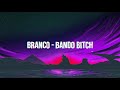 Branco  -  Bando Bitch | Bass Boosted