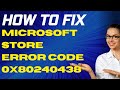 Windows store Error Code 0x80240438 in Windows 11 / 10 Fixed
