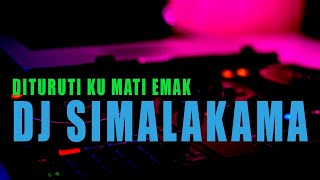 DJ Simalakama Remix Full Bass Tiktok Viral [DITURUTI KU MATI EMAK 2020]