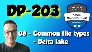 DP-203: 08 - Common file types (Delta lake)