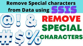 113 Removing special characters from data in SSIS