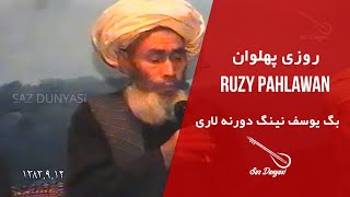 Ruzy Pahlawan Beg Yousofin Durna lary Halk Aydym / روزی پهلوان بگ یوسف نینگ دورنه لاری