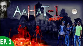 Aahat-1 Night ||  Top horror story   || New Episode  2023 #horrarstory