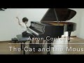 Aaron Copland the cat and the mouse