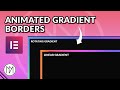 Animated Gradient Border for Elementor Containers - CSS - Beginner Tutorial