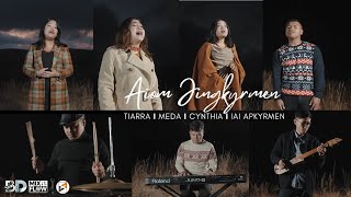 AIOM JINGKYRMEN - TIARRA I MEDA I CYNTHIA I IAI APKYRMEN (OFFICIAL MUSIC VIDEO )