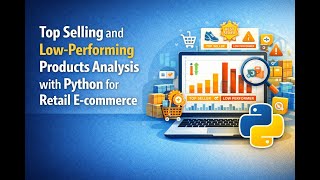 Top Selling and Low-Performing Products Analysis with Python for Retail E-commerce