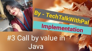 Part 5 - Java Method call | Call by value 3 | Java Tutorials | Java for beginners #TechTalkWithPal
