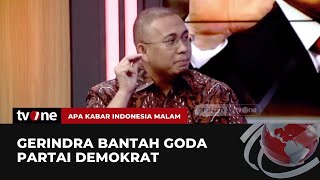 Politikus Gerindra: Gak Ada Niat Mau Goda Demokrat | AKIM tvOne