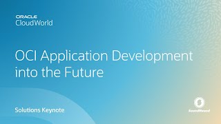 Everything, everywhere, all at once: application development on Oracle | CloudWorld 2022