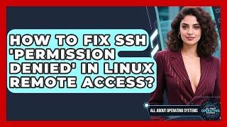 How To Fix SSH 'Permission Denied' In Linux Remote Access? - All About Operating Systems