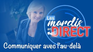 Mardi en DIRECT #169 – Communiquer avec l’au-delà