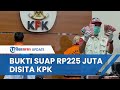 Hasil OTT Bupati Kolaka Timur Andi Merya Nur, KPK Sita Barang Bukti Diduga Uang Suap Rp225 Juta