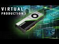 Virtual Production - NVIDIA Quadro RTX