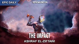 Epic Action | Ashraf El ziftawi - The Impact - Epic Music VN