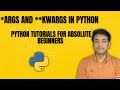 *args and **kwargs In Python | Python Tutorials For Absolute Beginners
