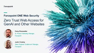 Forcepoint ONE Web Security: Zero Trust Web Access for GenAI and Other Websites