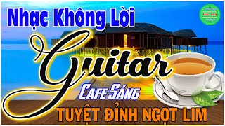 5 Giờ Sáng Mở Nhạc Không Lời TUYỆT ĐỈNH NGỌT LỊM ➤ Hòa Tấu Rumba Guitar➤ Nhạc Cafe Không Lời Cổ Điển