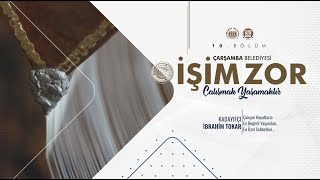 İŞİM ZOR: ÇALIŞMAK YAŞAMAKTIR | 10. BÖLÜM KADAYIF