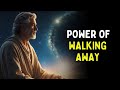 The Power Of Walking Away & Why It's EXTREMELY Important For You