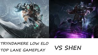 TRYNDAMERE LOW ELO TOP LANE GAMEPLAY_vs Shen_First Blood against an ignite Shen at level 1