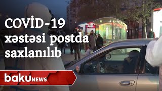 Sumqayıtda COVİD-19 xəstəsi postda saxlanılıb