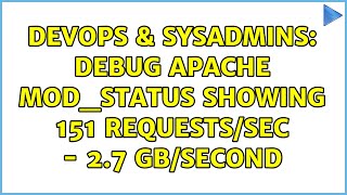 DevOps & SysAdmins: Debug Apache mod_status showing 151 requests/sec - 2.7 GB/second