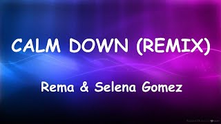 Rema & Selena Gomez - Calm Down (Remix) (Lyrics)