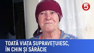 Toată viața supravețuiesc, în chin și sărăcie