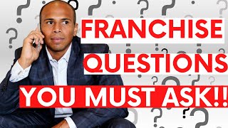 TOP Questions to Ask a Franchisor and Franchise Owners!
