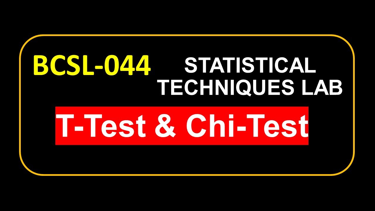 STATISTICAL Technique Lab | Bcsl44 | Practical Question | T-test | Chi ...