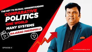 Comparative Politics: The Key to Global Understanding |One World, Many Systems | RajaRao Pagidipalli